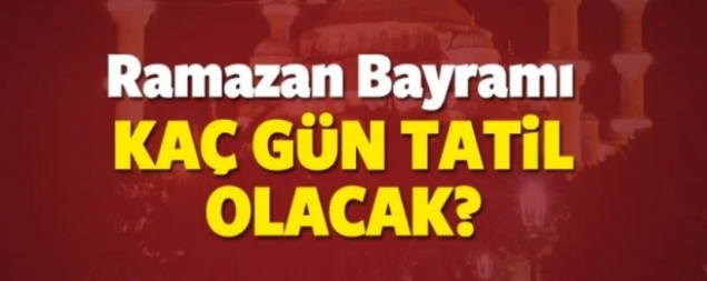 2023 Ramazan Bayramı Tatil Süresi: Kaç Gün?